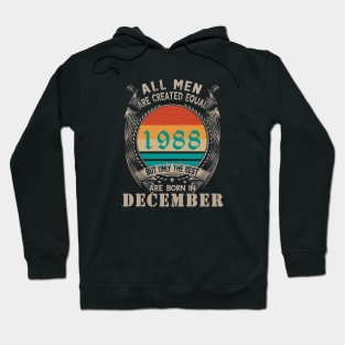 All Men Are created equal But the best are born in December Hoodie